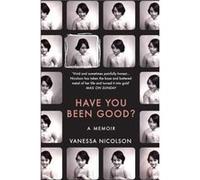 Have You Been Good by Vanessa Nicolson Vanessa Nicolson, (Auteur)