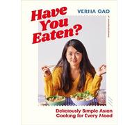Have You Eaten?: Sumptuous Asian Cooking Has Never Been More Simple [Hardback]