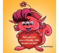 Have You Ever Seen A Friendly, Little Monster Do That?