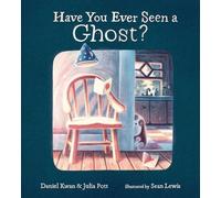 Have You Ever Seen a Ghost?