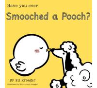 Have You Ever Smooched A Pooch?