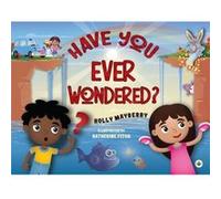 Have You Ever Wondered by Holly Mayberry Holly Mayberry (Auteur)