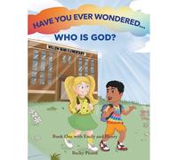 Have You Ever Wondered... Who Is God?
