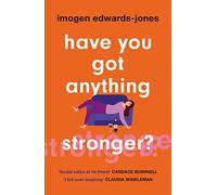 Have You Got Anything Stronger?: A sharp and furiously funny must-read about family life