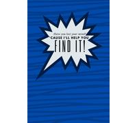 Have You Lost Your Mind? Cause I'll Help You Find It!: A 120 Page Blank Lined Notebook