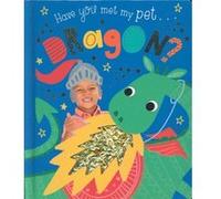 Have You Met My Pet Dragon Have You Met My Pet Dragon (Auteur)