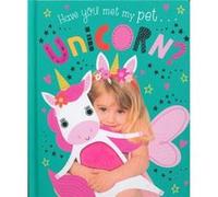 Have You Met My Pet Unicorn Have You Met My Pet Unicorn (Auteur)