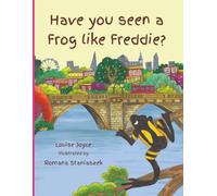 Have you seen a Frog like Freddie?: Can lonely Freddie find his family of frogs just like him? Join him on his adventures as he bravely sets out into the big world beyond his island home.