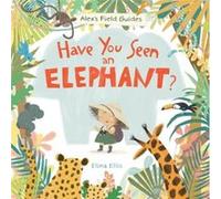 Have You Seen an Elephant by Elina Ellis Elina Ellis (Auteur)