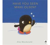 Have You Seen Mikki Olsen by Alex Macdonald Alex Macdonald (Auteur)