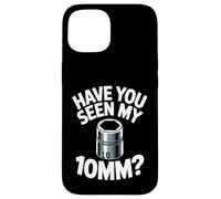 Have You Seen My Douille de mécanicien Automobile Humoristique 10 mm Coque pour iPhone 15