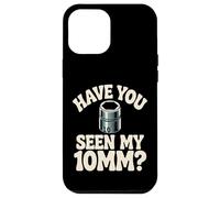 Have You Seen My Douille de Voiture 10 mm Coque pour iPhone 12 Pro Max
