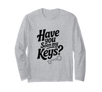 Have You Seen My Keys? Funny Lost Keys Humour Manche Longue