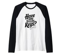 Have You Seen My Keys? Funny Lost Keys Humour Manche Raglan