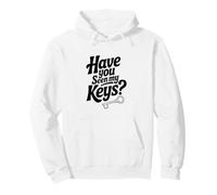 Have You Seen My Keys? Funny Lost Keys Humour Sweat à Capuche