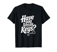 Have You Seen My Keys? Funny Lost Keys Humour T-Shirt