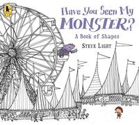 Have You Seen My Monster? A Book of Shapes – Éditeur Candlewick Press