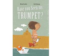 Have You Seen My Trumpet?