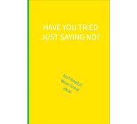 Have you tried saying no: No? Really? Wow Great idea!: 6 x 9 lined notebook: things parents of additional needs children are tired of hearing