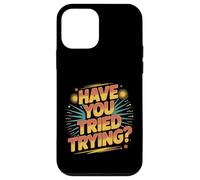 Have You Tried Trying Growth Hustle Effort Mindset ||- Coque pour iPhone 12 Mini
