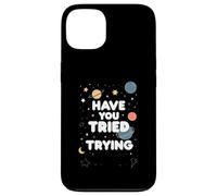 Have You Tried Trying Growth Hustle Effort Mindset ||- Coque pour iPhone 13