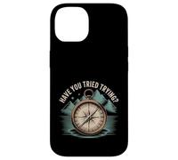 Have You Tried Trying Growth Hustle Effort Mindset |- Coque pour iPhone 14