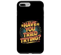 Have You Tried Trying Growth Hustle Effort Mindset ||- Coque pour iPhone 7 Plus/8 Plus