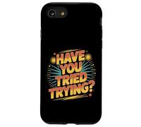 Have You Tried Trying Growth Hustle Effort Mindset ||- Coque pour iPhone SE (2020) / 7/8