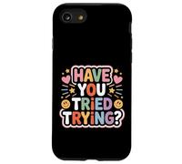 Have You Tried Trying Growth Hustle Effort Mindset - Coque pour iPhone SE (2020) / 7/8