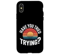 Have You Tried Trying Growth Hustle Effort Mindset |- Coque pour iPhone X/XS