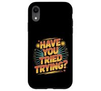 Have You Tried Trying Growth Hustle Effort Mindset ||- Coque pour iPhone XR