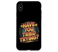 Have You Tried Trying Growth Hustle Effort Mindset ||- Coque pour iPhone XS Max