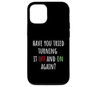 Have You Tried Turning It Off and on Again Funny Tech Saying Coque pour iPhone 12/12 Pro