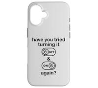 Have You Tried Turning It Off and on Again Sign,IT Dept Tech Coque pour iPhone 16