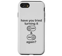 Have You Tried Turning It Off and on Again Sign,IT Dept Tech Coque pour iPhone SE (2020) / 7/8