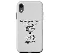 Have You Tried Turning It Off and on Again Sign,IT Dept Tech Coque pour iPhone XR