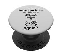 Have You Tried Turning It Off and on Again Sign,IT Dept Tech PopSockets PopGrip Adhésif