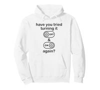 Have You Tried Turning It Off and on Again Sign,IT Dept Tech Sweat à Capuche