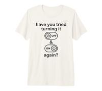 Have You Tried Turning It Off and on Again Sign,IT Dept Tech T-Shirt Haut de Gamme