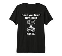 Have You Tried Turning It Off and on Again Sign Tech Support T-Shirt Haut de Gamme