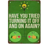 Have You Tried Turning It Off and On Again Tin Sign Funny Tech Decor 8 X 12 in