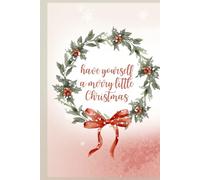 Have Yourself a Merry Little Christmas: Notebook For Christmas Lovers