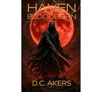 Haven: Bloodborn: A Fast-Paced Dark Fantasy of Magic, Survival, and Shadowfay