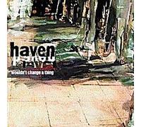 Haven - Wouldn't Change a Thing [Vinyl Single]