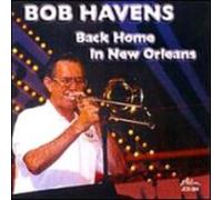 Bob Havens - Back Home in New Orleans