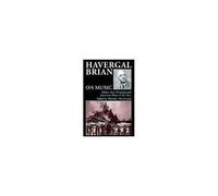Havergal Brian On Music