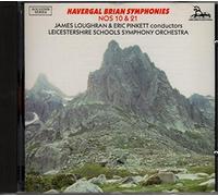 Havergal Brian: Symphonies.10 & 21
