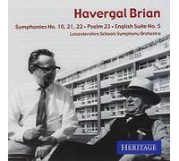 Havergal Brian – Symphonies n° 10, 21 et 22 – Psalm 23 – Heritage