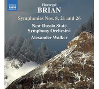 Havergal Brian – Symphonies n° 8, 21 et 26 – NAXOS