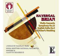 Havergal Brian - Symphony No.13 in C major; English Suite No.4 ('Kindergarten'); Violin Concerto in C major; The Tinker's Wedding: Comedy Overture